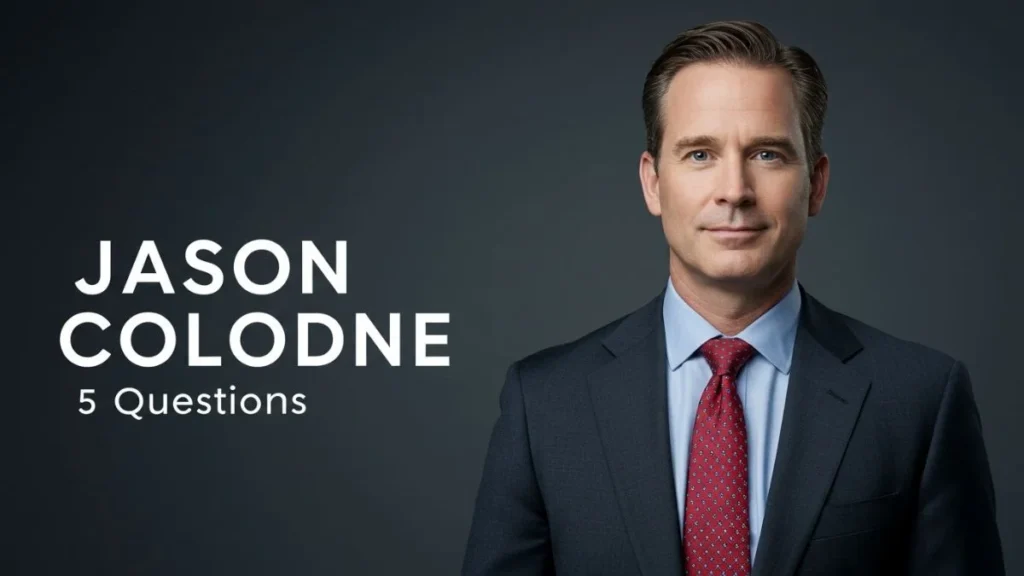 jason colodne 5 questions
